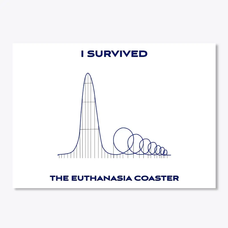 I Survived The Euthanasia Coaster